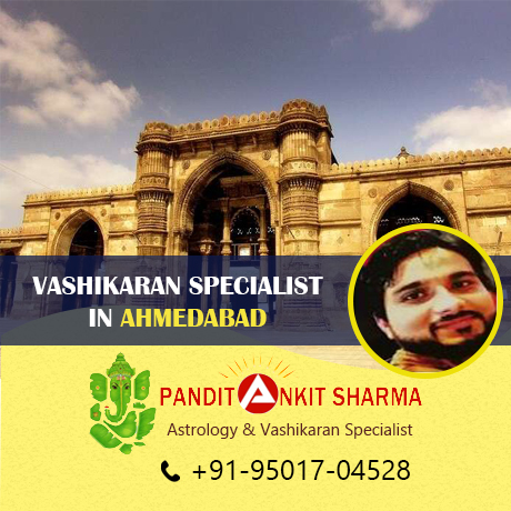 Vashikaran Specialist in Ahmedabad | Call at +91-95017-04528