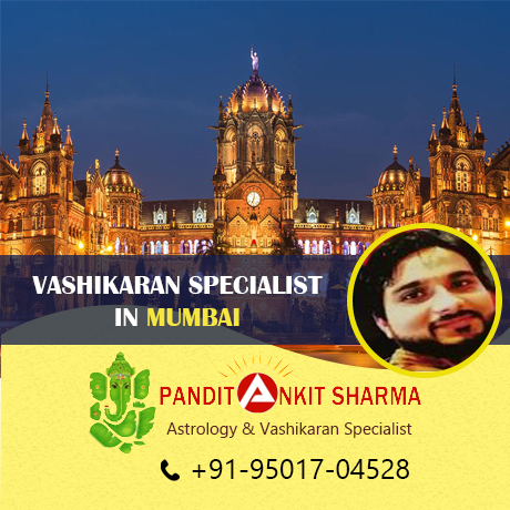 Vashikaran Specialist in Mumbai | Call at +91-95017-04528