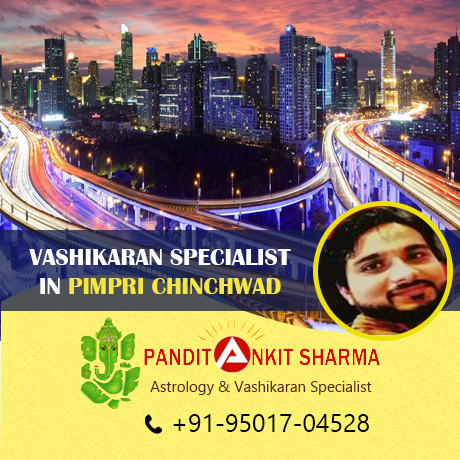 Vashikaran Specialist in Pimpri-Chinchwad | Call at +91-95017-04528