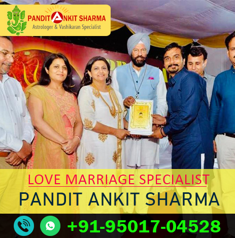 Love Marriage Specialist Pandit Ankit Sharma | Call at +91-95017-04528