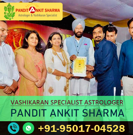 Vashikaran Specialist Astrologer - Pandit Ankit Sharma