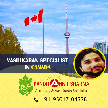 Vashikaran Specialist in Canada | Call at +91-95017-04528