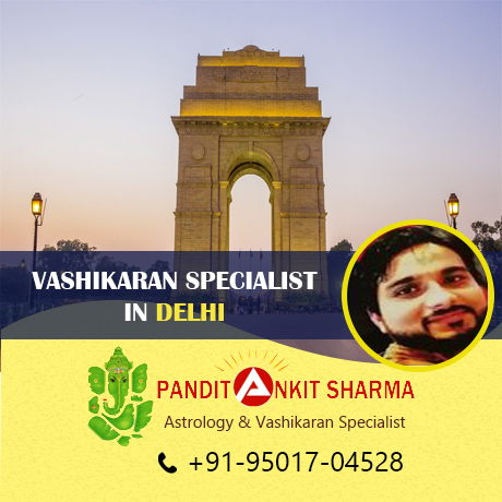 Vashikaran Specialist in Delhi | Call at +91-95017-04528