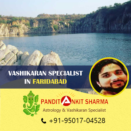 Vashikaran Specialist in Faridabad | Call at +91-95017-04528