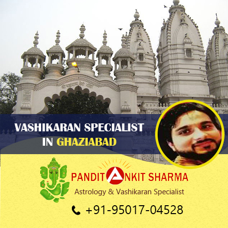 Vashikaran Specialist in Ghaziabad | Call at +91-95017-04528