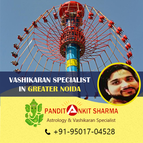 Vashikaran Specialist in Greater Noida | Call at +91-95017-04528
