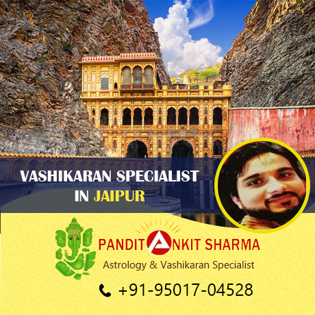 Vashikaran Specialist in Jaipur | Call at +91-95017-04528