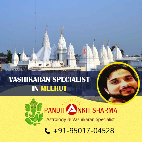 Vashikaran Specialist in Meerut | Call at +91-95017-04528 Vashikaran Specialist in Meerut | Call at +91-95017-04528