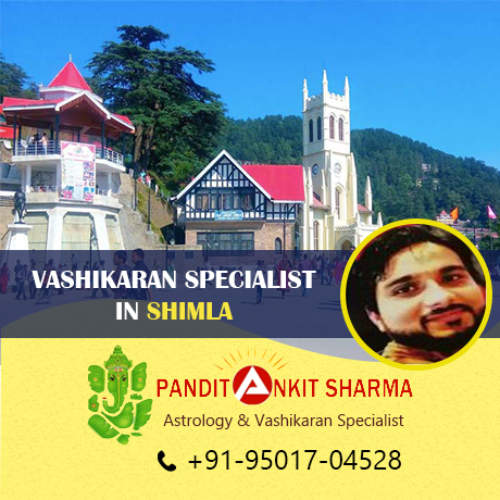 Vashikaran Specialist in Shimla | Call at +91-95017-04528